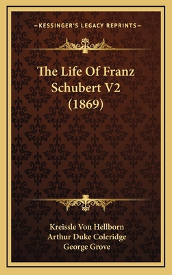 The Life Of Franz Schubert V2 (1869) 1165731142 Book Cover