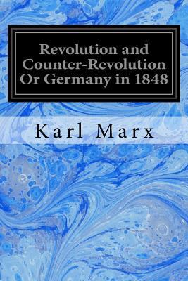 Revolution and Counter-Revolution Or Germany in... 1974222543 Book Cover