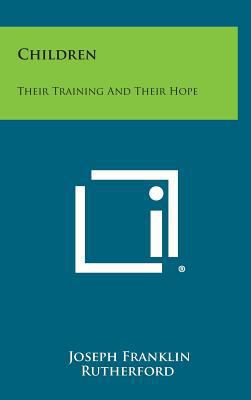 Children: Their Training and Their Hope 1258796856 Book Cover