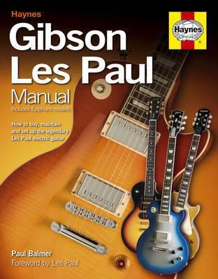 Gibson Les Paul Manual: How to Buy, Maintain an... 184425478X Book Cover