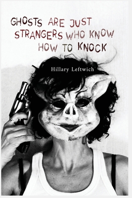 Ghosts Are Just Strangers Who Know How To Knock 173646552X Book Cover