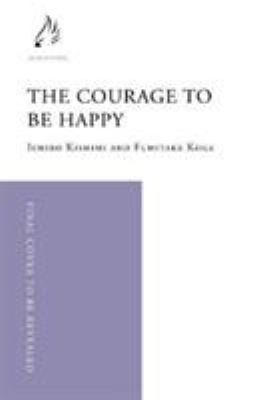 The Courage to be Happy: True Contentment Is In...            Book Cover