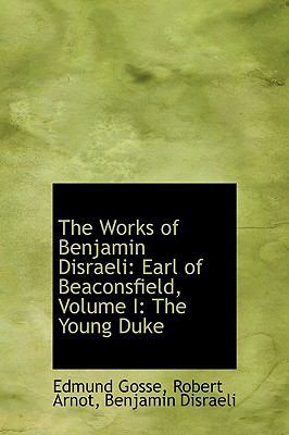 The Works of Benjamin Disraeli: Earl of Beacons... 055463418X Book Cover