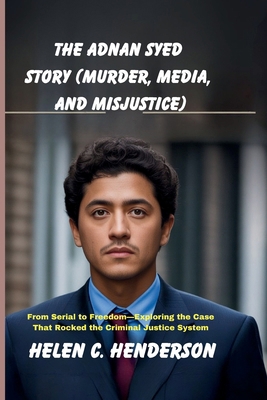 The Adnan Syed Story (Murder, Media, and Misjus... B0FT3WHN6X Book Cover