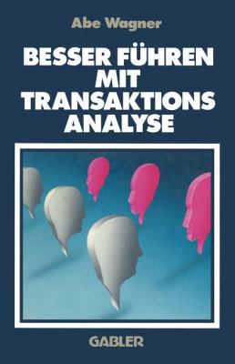 Besser Führen Mit Transaktions Analyse [German] 3409133232 Book Cover