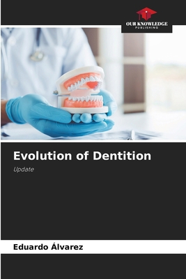 Evolution of Dentition 6207888294 Book Cover