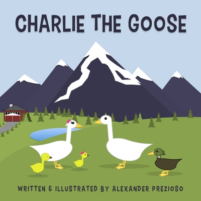Charlie the Goose 1387629123 Book Cover