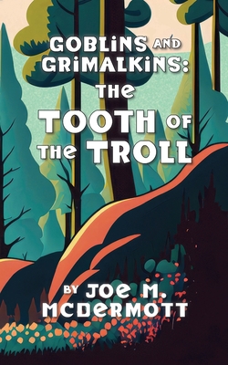 Goblins and Grimalkin: the Tooth of the Troll B0C1HZYFTT Book Cover