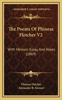 The Poems of Phineas Fletcher V2: With Memoir, ... 1164361228 Book Cover