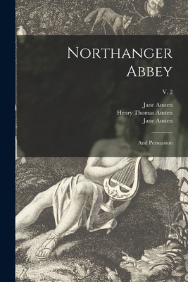 Northanger Abbey: and Persuasion; v. 2 1015084702 Book Cover