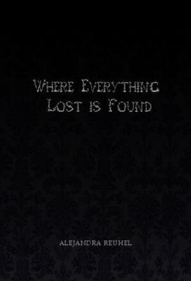 Where Everything Lost is Found 0989931404 Book Cover