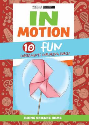 In Motion: 10 Fun Experiments Exploring Forces 1725349159 Book Cover
