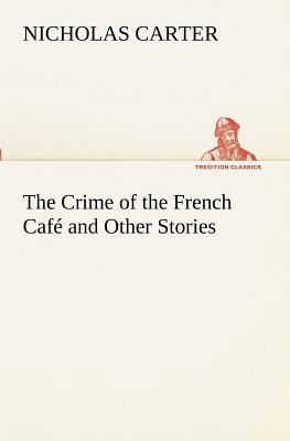 The Crime of the French Café and Other Stories 3849189910 Book Cover