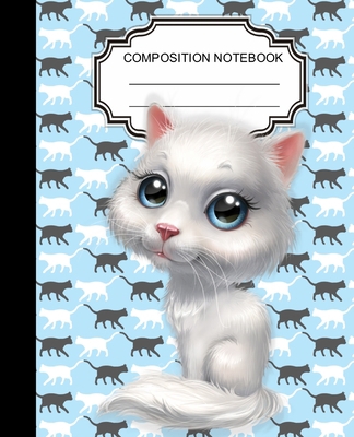 COMPOSITION NOTEBOOK: Ruled Lined Paper Notebook Journal / White Kitten for Children, Teens, Students, Teachers, School and Home Writing Notes
