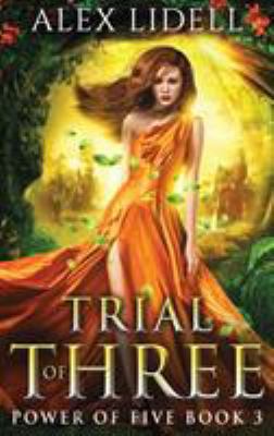 Trial of Three: Power of Five, Book 3 1949347052 Book Cover