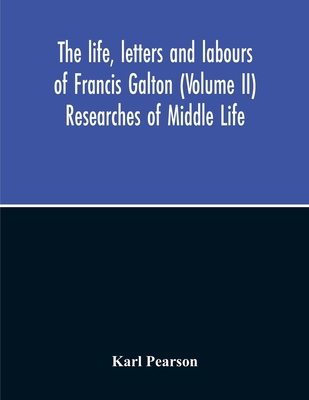 The Life, Letters And Labours Of Francis Galton... 9354214037 Book Cover