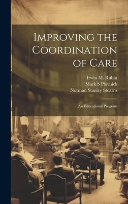 Improving the Coordination of Care: An Educatio... 101958713X Book Cover