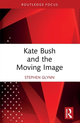 Kate Bush and the Moving Image 1032766867 Book Cover