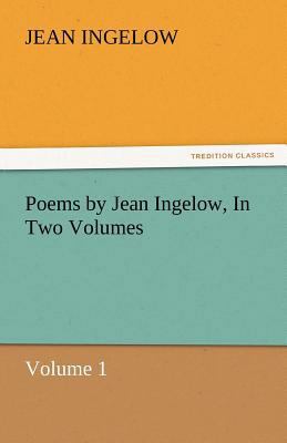 Poems by Jean Ingelow, in Two Volumes 3842434952 Book Cover