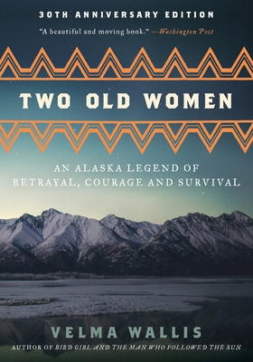 Two Old Women [Anniversary Edition]: An Alaska ... 0062244981 Book Cover