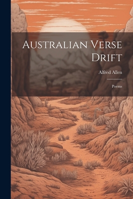 Australian Verse Drift; Poems 1022179306 Book Cover