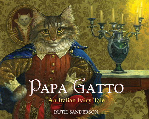 Papa Gatto: An Italian Fairy Tale 1566560535 Book Cover