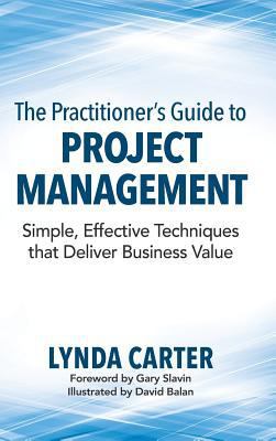 The Practitioner's Guide to Project Management:... 0990354903 Book Cover
