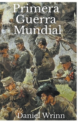 Primera Guerra Mundial [Spanish] 1393637779 Book Cover