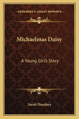 Michaelmas Daisy: A Young Girl's Story 1163614459 Book Cover