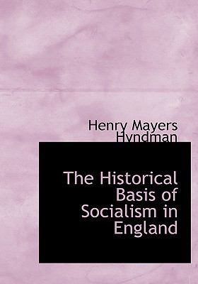 The Historical Basis of Socialism in England 111556966X Book Cover