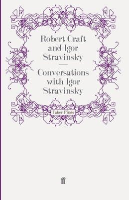 Conversations with Igor Stravinsky 0571255779 Book Cover