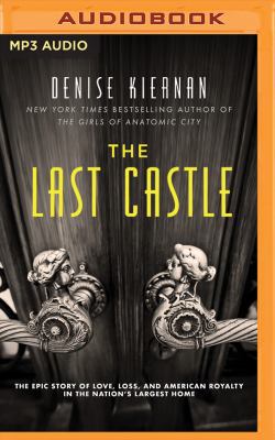 The Last Castle: The Epic Story of Love, Loss, ... 1501238256 Book Cover