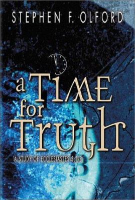 A Time for Truth: A Study of Ecclesiastes 3:1-8 0899578462 Book Cover
