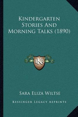 Kindergarten Stories And Morning Talks (1890) 1164881078 Book Cover