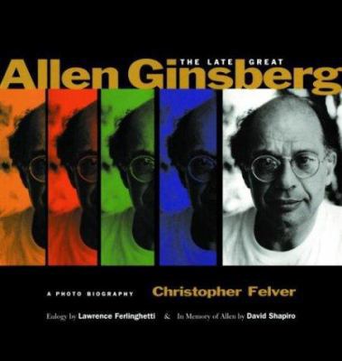 The Late Great Allen Ginsberg: A Photo Biography B0022LYBLE Book Cover