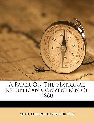 A Paper on the National Republican Convention o... 1172481792 Book Cover