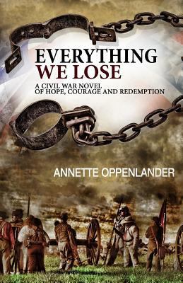 Everything We Lose: A Civil War Novel of Hope, ... 099778007X Book Cover