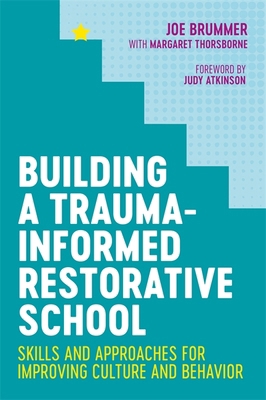 Building a Trauma-Informed Restorative School: ... 1787752674 Book Cover