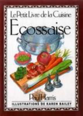 Le Petit Livre De La Cuisine Ecossaise (Interna... [French] 0862814855 Book Cover