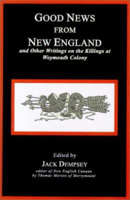 Good News from New England: And Other Writings ... 1582187061 Book Cover