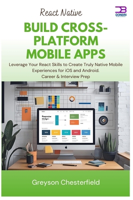 React Native Build Cross-Platform Mobile Apps: ... B0FR9B9GJM Book Cover