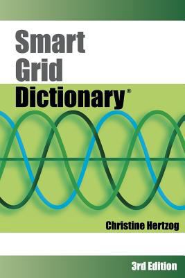 Smart Grid Dictionary: 3rd Edition 0984094458 Book Cover