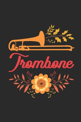 Trombone: Trombones Notebook, Blank Lined (6" x... 1702705900 Book Cover