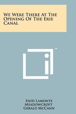 We Were There At The Opening Of The Erie Canal 1258200619 Book Cover