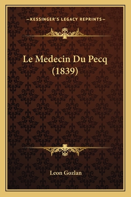 Le Medecin Du Pecq (1839) [French] 1167605470 Book Cover