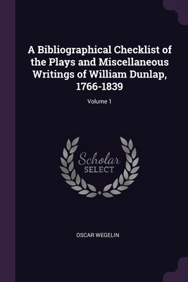 A Bibliographical Checklist of the Plays and Mi... 137868673X Book Cover