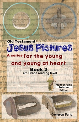 Jesus Pictures: Book 2 (B/W): For the Young and... 1542307074 Book Cover
