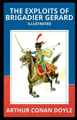 The Exploits of Brigadier Gerard Illustrated            Book Cover