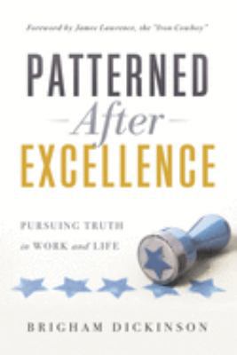 Patterned after Excellence: Pursuing Truth in W... 1632992345 Book Cover