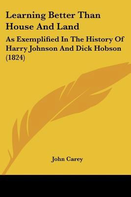 Learning Better Than House And Land: As Exempli... 1120634733 Book Cover